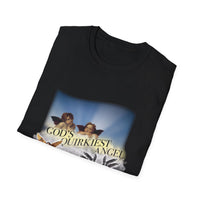 God's Quirkiest Angel- Soft Shirt